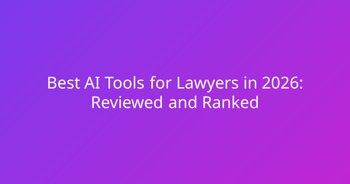 Best AI Tools for Lawyers in 2026: Reviewed and Ranked