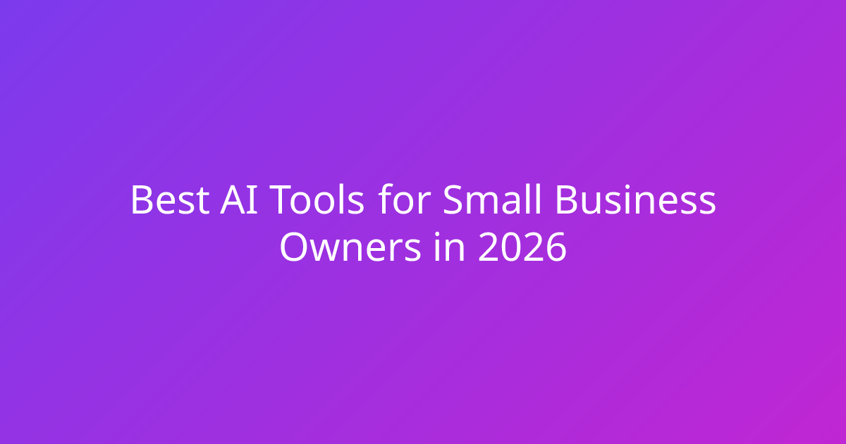 Best AI Tools for Small Business Owners in 2026