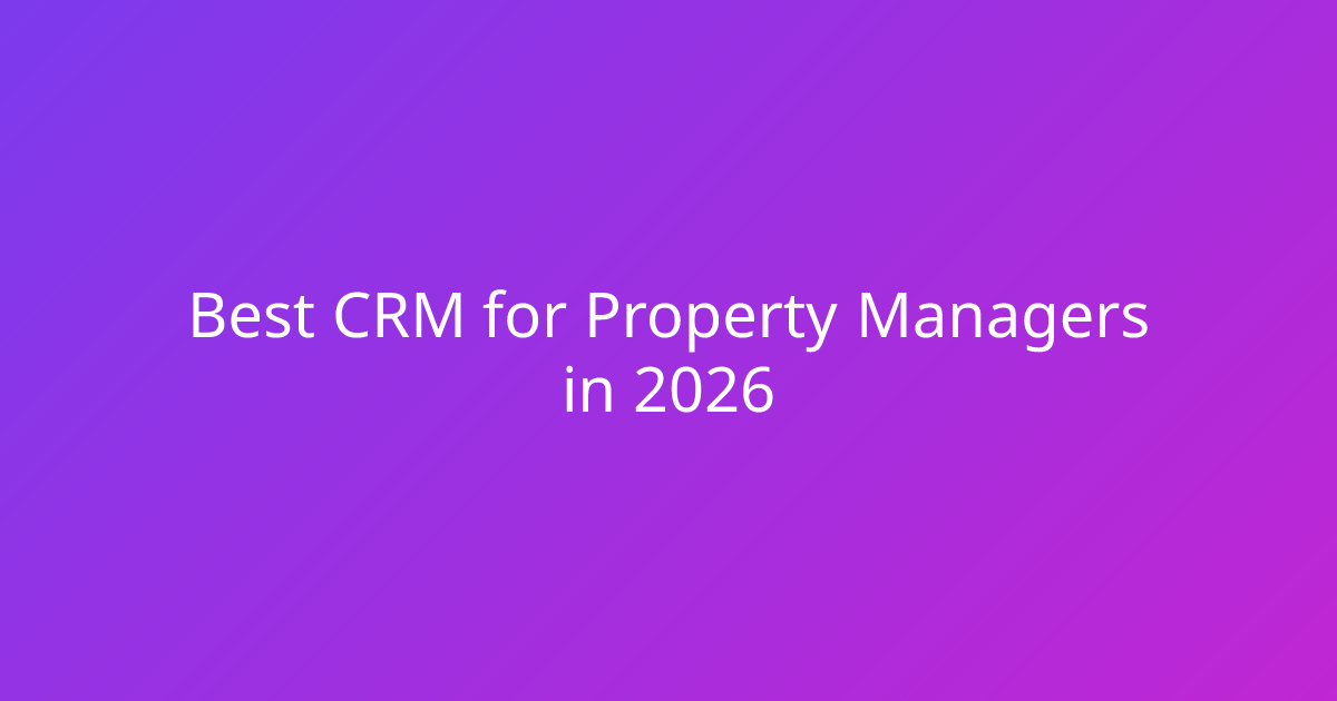 Best CRM for Property Managers in 2026