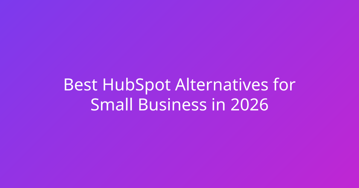 Best HubSpot Alternatives for Small Business in 2026