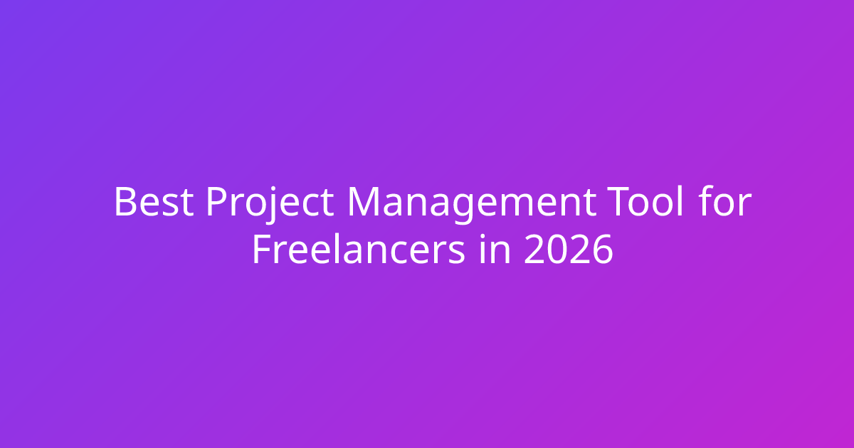 Best Project Management Tool for Freelancers in 2026